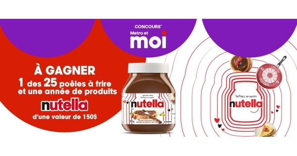 Concours Métro - Gagnez  1 des 25 poêles à frire et une année de produits Nutella®, d'une valeur de 150$